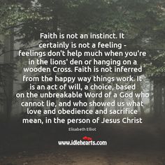 the words faith is not an institution it certainity is not a feeling