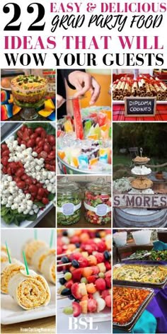 many different types of food and desserts are shown with the words 25 easy and delicious ideas that will wow your guests