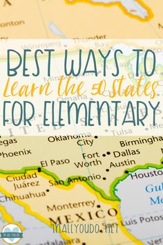 a map with the words best ways to learn the states for elementary