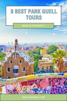 the barcelona park gull tour with text overlay reading 8 best park gull tours book in advance