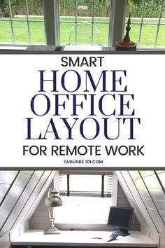 a poster with the words smart home office layout for remote work in front of a window