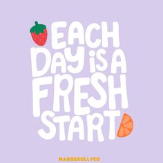 the words each day is a fresh start on a purple background with oranges and strawberries