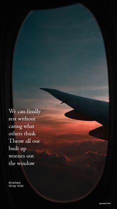 an airplane window with the words we can finally rest without caring what others think i know all our plans are out of the window