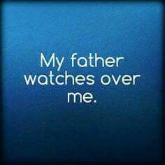 a blue background with white text that says, my father watches over me on it