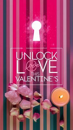 a candle and some pink flowers on a striped background with the words unlock love this valentine's day