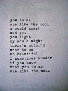 an old typewriter with the words you're to me are like the moon