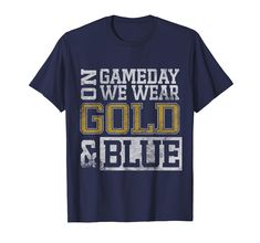 PRICES MAY VARY. Football saison Team top featuring "On Gameday Football We Wear Gold And Blue", fans football mom, dad, sister, brother, daughter, and son. football match, Soccer, basketball, softball, volleyball, tournaments or team trip, Friday night or Saturdays. 'On Gameday Football We Wear Gold And Blue' is Designed for football team moms, dads, sisters, brothers, daughters, and sons, it's the perfect present choice for family members and friends, ideal for outings, blue-outs, and stadium Team Spirit T-shirt With Slogan For Fans, Blue Sports Fan T-shirt With Team Name, Collegiate Style T-shirt For Cheerleading During Football Season, Game Day Fan Apparel T-shirt With Slogan, Team Spirit Slogan T-shirt For Sports Season, Cheerleading Team T-shirt For Sports Season, Blue School Spirit T-shirt With Team Name, Blue College T-shirt With Team Name, Sports Season Cheerleading Team T-shirt