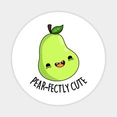 a round sticker with an image of a pear and the words, perfectly cute