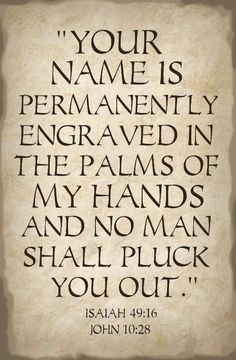 an old paper with the words your name is permanently encraved in the palms of my hands and no man shall you out