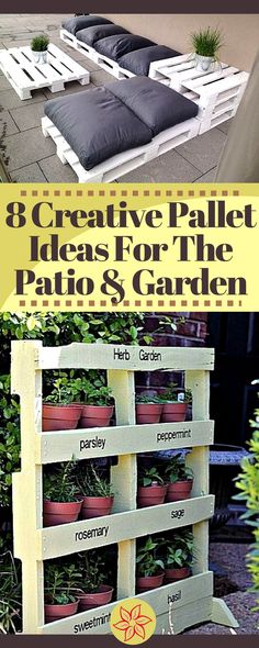 an outdoor garden with potted plants on pallets and text overlay that reads 8 creative pallet ideas for the patio & garden