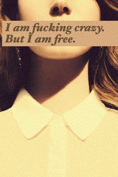 Lana Del Rey <3 I Am Free, Lana Del Ray, Just Girly Things, Dear Diary, The Words, Lana Del Rey, Inspire Me, Girly Things, Me Quotes