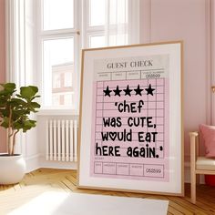 a framed poster with the words chef was cute, would eat here again