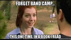 a woman with red hair is looking at a man in the woods and has text that reads forget band camp this one time in a book i read