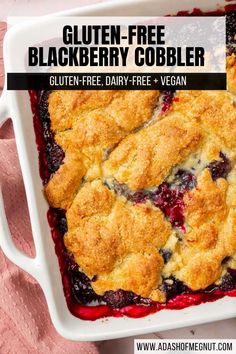 gluten - free blackberry cobbler in a white dish with text overlay