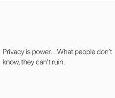 the text privacy is power what people don't know they can't run