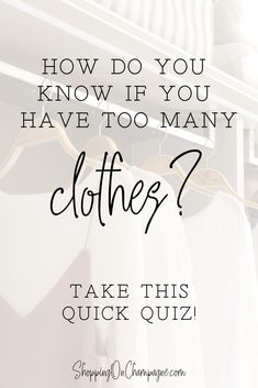 How Many Clothes Do I Need, When Enough Is Enough, How To Organize Your Closet, Too Many Clothes, Clothes Wardrobe, Clutter Control, First Date Outfits, Wardrobe Organisation