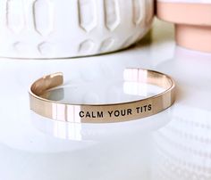 Buy Calm Your Tits Bracelet Cuff for only $25.00 at UntamedEgo LLC.! Bracelet Cuff, Cuff Bracelets, Wedding Rings, Cuff, Engagement Rings, Bracelet