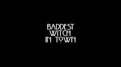 the words baddest witch in town written on a black background with white letters