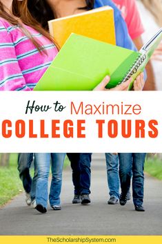 college students walking down the road with text overlay that reads how to maximumize college tours