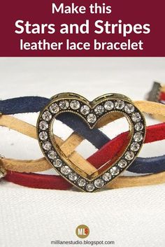 the cover of make this stars and stripes leather lace bracelet with an open heart on it