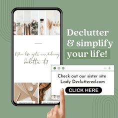 a person holding up a cell phone with the text, declutter & simply your life