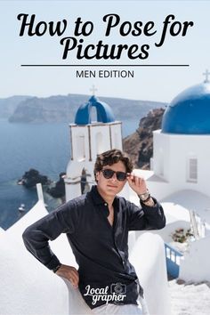 a man wearing sunglasses standing on top of a white building with the words how to pose for pictures