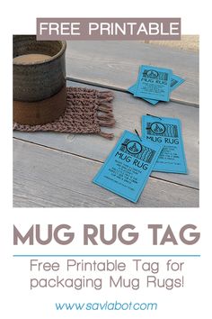 the free printable mug tag for packaging mug rugs is shown on a wooden table