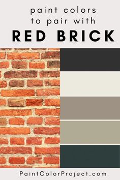 a brick wall with the words paint colors to pair with red brick in black and white