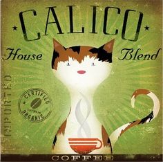 a sign that says calico house blend coffee with a cat on it's back