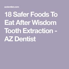 Tooth Extraction Aftercare Food, Tooth Extraction Food, Foods To Eat After Tooth Extraction, Wisdom Tooth Extraction Aftercare, Wisdom Tooth