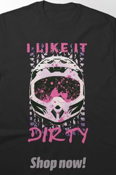 Unisex T-Shirt.
Rev up your style with our artistic graphic featuring a mud-covered dirt bike helmet and the humorous text "I like It Dirty." Perfect for motocross enthusiasts and dirt bike aficionados.
#redbubble #findyourthing #dirtbike #dirtbikes #dirtbikelife #tshirtdesigns #dirtbiketshirts Dirt Bike Helmet, Bike Funny, Dirt Motorcycle, Dirt Bike Helmets, Bike Helmet, Funny Quote, Text Me