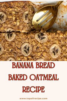 banana bread baked oatmeal recipe with a fork in it and the text overlay reads, banana bread baked oatmeal recipe