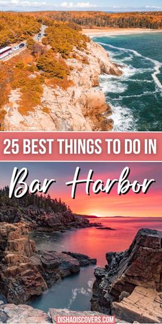 the best things to do in bar harbor, maine with text overlay that reads 25 best