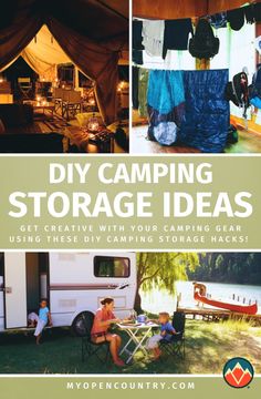 some people are camping in their campers tent with the text, diy camping storage ideas get creative with your camping gear using these diy camping storage hacks