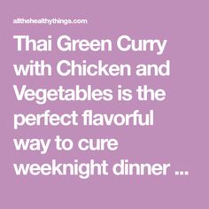 the quote that says thai curry with chicken and vegetables is the perfect flavor to care for weight