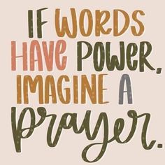 the words if words have power, imagine a prayer are written in different font styles