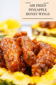 pineapple honey wings with text overlay that reads, air fried pineapple honey wings