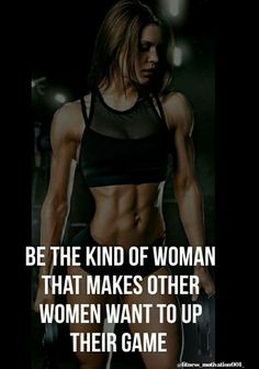 a woman in a sports bra top and shorts with the quote be the kind of woman that makes other women want to up their game