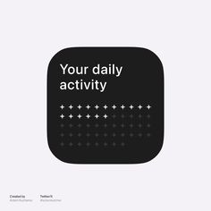 a black and white photo with the words your daily activity written in white on it