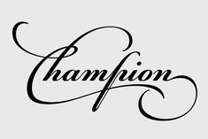 the word champion written in cursive writing on a white background with black ink