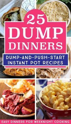 the cover of 25 dump dinners, including dump and push - start instant pot meals