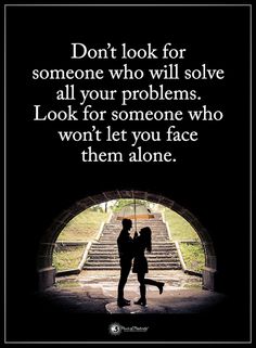 two people standing under an archway with the words don't look for someone who will solve