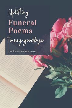 26 Uplifting Funeral Poems to Say Goodbye to Loved Ones Celebration Of Life Verses, Poems For Obituary, Quotes For Memorial Service, Graveside Memorial Service Ideas, Poems For Celebration Of Life, What To Say At A Celebration Of Life, Memorial Poems Celebration Of Life, Graveside Service Ideas