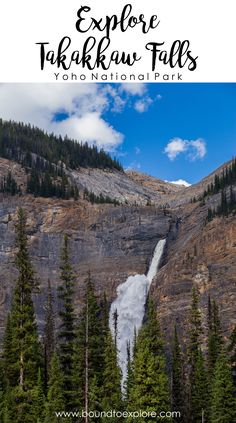 the yose falls in yose national park with text overlay reading explore takakkaw falls yose national park