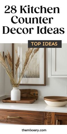 a kitchen counter top with the words 28 kitchen counter decor ideas