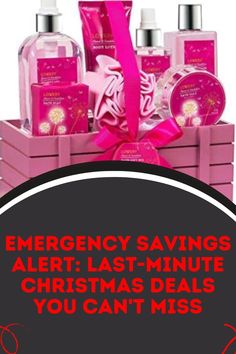 a pink box filled with personal care items and the words emergency savings alert last - minute christmas gifts you can't miss