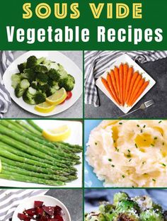 various pictures of different foods and vegetables with the words sous vide vegetable recipes on them