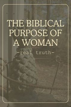 the biblical purpose of a woman - real truth book cover with an image of a pine cone