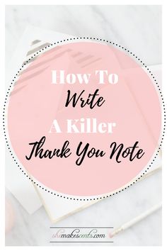 a pink circle with the words how to write a killer thank you note