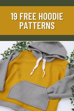 a yellow and gray hoodie with the words 19 free hoodie patterns on it